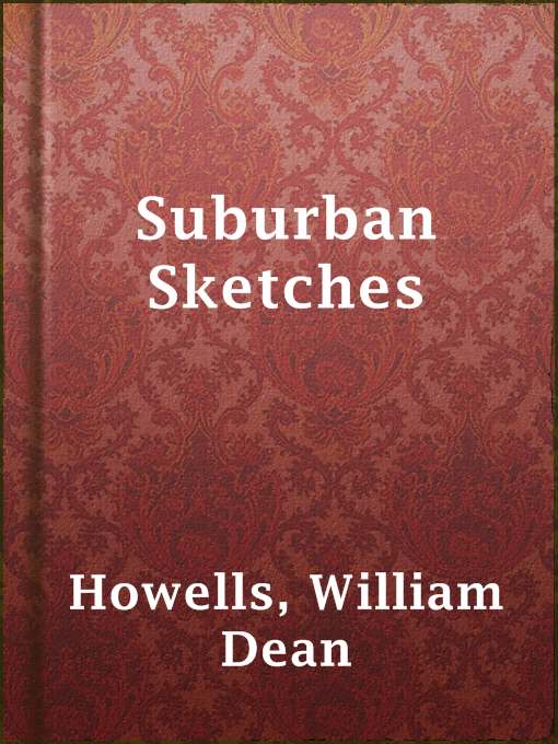 Title details for Suburban Sketches by William Dean Howells - Available